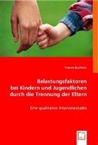 Yvonne Buchholz - Belastungsfaktoren bei Kindern und Jugendlichen durch die Trennung der Eltern