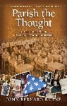 John Bernard Ruane - Parish the Thought