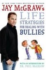 Jay McGraw, Steve Bjorkman, Steve Björkman - Jay Mcgraw's Life Strategies for Dealing With Bullies
