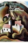 Thornton Wilder - Our Town/The Skin of Our Teeth/Matchmaker