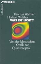 Walthe, Walther, Herber Walther, Herbert Walther, Thomas Walther - Was ist Licht?