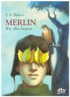 T. A. Barron, Thomas A Barron, Thomas A. Barron - Merlin, Wie alles begann