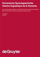 Gerhard Ernst, Martin-Dietrich Gleßgen, Christian Schmitt, Christian Schmitt u a, Wolfgang Schweickard - Romanische Sprachgeschichte / Histoire linguistique de la Romania - 3. Teilband: Romanische Sprachgeschichte / Histoire linguistique de la Romania. 3. Teilband. Teilbd.3