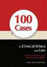 Penelope Bradbury, Carolyn Johnston, Carolyn/ Bradbury Johnston - 100 Cases in Clinical Ethics and Law