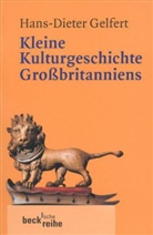 Hans-D Gelfert, Hans-Dieter Gelfert - Kleine Kulturgeschichte Großbritanniens