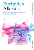 Euripides, Gusta Adolf Seeck, Gustav Adolf Seeck, Gustav A. Seeck, Gustav Adolf Seeck - Alkestis