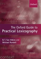 B. Atkins, B. T. S. Atkins, B. T. Sue Atkins, B. T. Sue (Lexicography MasterClass Ltd) Atkins, B.t.s. Rundell Atkins, M. Rundell... - Oxford Guide to Practical Lexicography