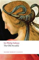 Philip Sidney, Sir Philip Sidney, Katherine Duncan-Jones - The Old Arcadia