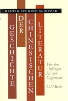 Helwig Schmidt-Glintzer - Geschichte der chinesischen Literatur