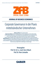 Hors Albach, Horst Albach, Hors Albach (Prof. Dr. Dr.), Horst Albach (Prof. Dr. Dr.), Letmathe, Peter Letmathe... - Zeitschrift für Betriebswirtschaft - Ergänzungsheft: Corporate Governance in der Praxis mittelständischer Unternehmen