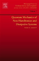 Tarasov, Vasily Tarasov, Vasily (Skobeltsyn Institute of Nuclear P Tarasov, Vasily (Skobeltsyn Institute of Nuclear Physics Tarasov, Vasily E. Tarasov, Albert C. J. Luo... - Quantum Mechanics of Non-Hamiltonian and Dissipative Systems