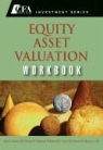 Jerald E. Pinto, Thomas R. Robinson, John D. Stowe, John D. Robinson Stowe - Equity Asset Valuation Workbook