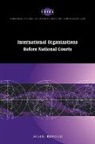 August Reinisch - International Organizations Before National Courts