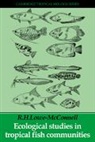 R. H. Lowe-McConnell, Lowe-McConnell R. H., Ro McConnell - Ecological Studies in Tropical Fish Communities
