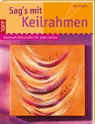 Alice Rögele - Sag's mit Keilrahmen