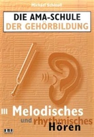 Michael Schmoll - Die AMA-Schule der Gehörbildung, m. 2 Audio-CDs - Heft.III: Melodisches und rhythmisches Hören, m. 2-Audio-CDs