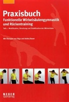 Baue, Bauer, Andrej Bauer, Olg Bauer, Olga Bauer - Praxisbuch funktionelle Wirbelsäulengymnastik und Rückentraining. Tl.1