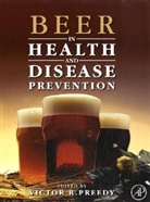 Victor R. Preedy, Victor R. (EDT) Preedy, Victor (Professor of Nutritional Biochemistry Preedy, Victor R Preedy, Victor R (Emeritus Professor Preedy, Victor R (Professor of Nutritional Biochemistry Preedy... - Beer in Health and Disease Prevention
