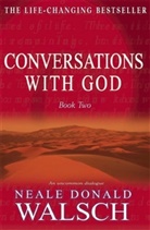 Neale D Walsch, Neale D. Walsch, Neale Donald Walsch - Gespräche mit Gott - 2: Conversations with God