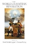 David Patrick Fiering Geggus, Edited by David Patrick Geggus and Norma, Norman Fiering, David Geggus, David Patrick Geggus - World of the Haitian Revolution
