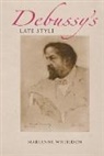 Marianne Wheeldon, Wheeldon Marianne - Debussy''s Late Style