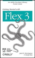 Jack D. Herrington, Emily Kim, Emily B. Kim, Kim Emily, Adobe Development Team - Getting Started with Flex 3