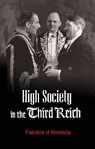 F Dalmeida, Fabrice Dalmeida, d'Almeida, Fabrice D'Almeida, Fabrice D''almeida, DALMEIDA FABRICE - High Society in the Third Reich