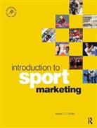 Smith, Aaron Smith, Aaron C. T. Smith - Introduction to Sport Marketing
