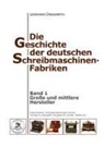 Leonhard Dingwerth - Die Geschichte der deutschen Schreibmaschinen-Fabriken - Band 1