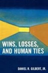 Daniel R. Gilbert, Daniel R. Jr. Gilbert, Daniel R. Gilbert Jr. - Wins, Losses, and Human Ties