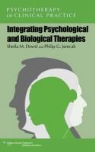 Sheila M. Dowd, Sheila M. Janicak Dowd, Philip G. Janicak - Integrating Psychological and Biological Therapies