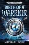 Michael Ford, Michael Curtis Ford, Michael James Ford - Birth of a Warrior