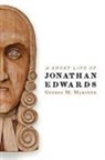 George M Marsden, George M. Marsden, George W. Marsden - A Short Life of Jonathan Edwards