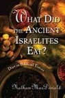 Nathan MacDonald - What Did the Ancient Israelites Eat?