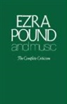 Ezra Pound, Murray Schaffer R - Ezra Pound and Music: The Complete Criticism