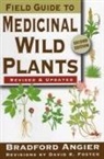Bradford Angier, Bradford Foster Angier, David K. Foster, Arthur J. Anderson, Jacqueline Mahannah, David K Foster... - Field Guide to Medicinal Wild Plants