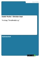 Danie Fischer, Daniel Fischer, Christia Soyk, Christian Soyk - Vortrag "Bombenkrieg"