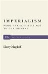 Harry Magdoff - Imperialism: From the Colonial Age to the Present