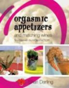 Shari Darling - Orgasmic Appetizers and Matching Wines