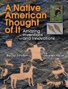 Rocky Landon, Rocky/ MacDonald Landon - A Native American Thought of It
