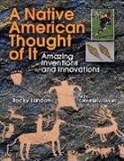 Rocky Landon, Rocky/ MacDonald Landon - A Native American Thought of It