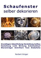 Norbert Grüger - Schaufenster selber dekorieren