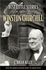 C Brian Kelly, C. Brian Kelly - Best Little Stories from the Life and Times of Winston Churchill