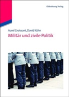 Croissan, Aure Croissant, Aurel Croissant, Kühn, David Kühn - Militär und zivile Politik