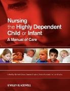 Dixon, M Dixon, Michaela (University of the West of England Dixon, Michaela Crawford Dixon, Doreen Crawford, Crawford Doreen... - Nursing the Highly Dependent Child Or Infant