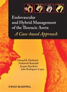 Edward Diethrich, Edward B Diethrich, Edward B. Diethrich, Edward B. (Arizona Heart Institute &amp; Ho Diethrich, Edward B. (Arizona Heart Institute &amp; Hospital) Diethrich, Edward B. Ramaiah Diethrich... - Endovascular and Hybrid Management of the Thoracic Aorta