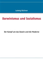 Ludwig Büchner - Darwinismus und Sozialismus