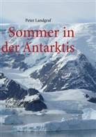 Peter Landgraf - Sommer in der Antarktis
