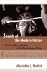 Alejandro Madrid, Alejandro L. Madrid - Sounds of the Modern Nation