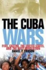 Daniel P. Erikson - The Cuba Wars